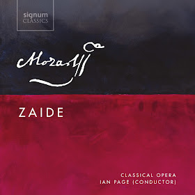 IN REVIEW: Wolfgang Amadeus Mozart - ZAIDE, K. 344 (Signum Classics SIGCD473)