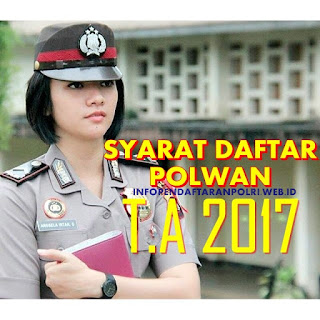 Syarat Tinggi Badan Minimal Untuk Daftar Polisi & Polwan 2017