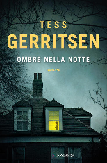 La copertina del libro Ombre nella notte, il romanzo di Tess Gerritsen