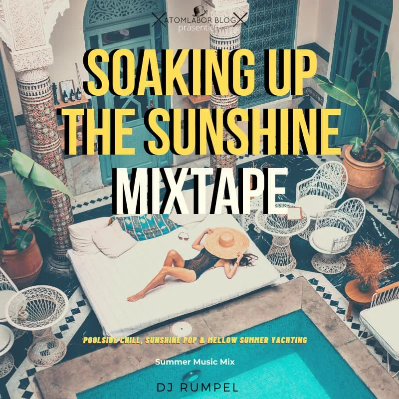 Soaking Up The Sunshine Mixtape | Poolside Chill, Sunshine Pop und Mellow Summer Yachting im DJ Rumpel Mix