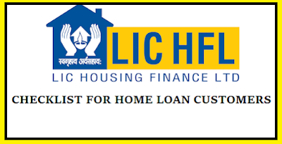 HOUSING LOAN, lic housing loan, ho loans,  LIC HOUSING CHECK LIST FOR CUSTOMERS