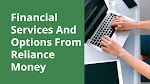 Financial Services And Options From Reliance Money