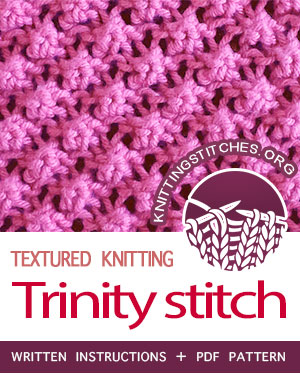 Textured Knitting Stitches. #howtoknit the Trinity Stitch Pattern. FREE written instructions, PDF knitting pattern.  #knittingstitches #knitting #knittingstitchpatterns