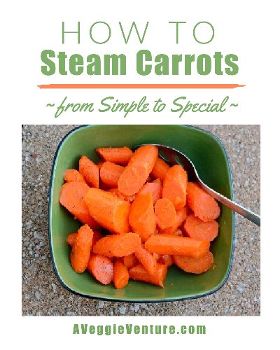 How to Steam Carrots, another healthy technique ♥ AVeggieVenture.com.
