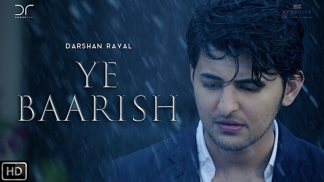 Ye Baarish Song Lyrics | Darshan Raval