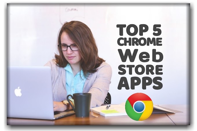 5 Best Chrome Extensions - Chrome Web Store