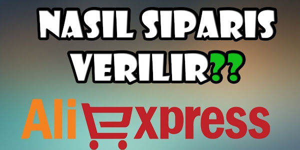 AliExpress Sipariş Nasıl Verilir? Yurtdışı Sipariş 