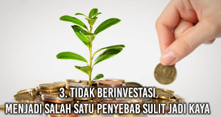 Tidak Berinvestasi menjadi salah satu penyebab Sulit Jadi Kaya