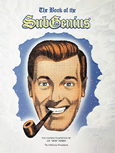 The Book of the SubGenius : The Sacred Teachings of J.R. 'Bob' Dobbs