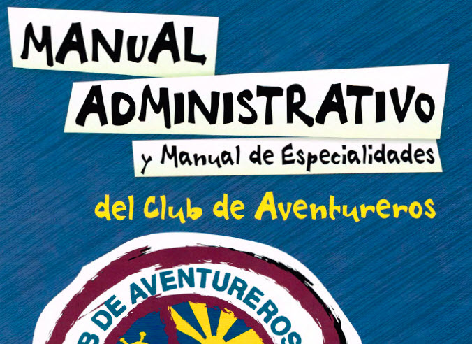 Manual Administrativo y Manual de Especialidades del Club de Aventureros | División Sudamericana