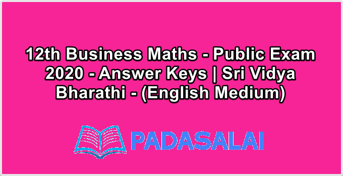 12th Business Maths - Public Exam 2020 - Answer Keys | Sri Vidya Bharathi - (English Medium)