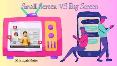 Small Screen Vs Big Screen