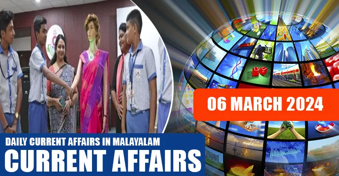 Daily Current Affairs | Malayalam | 06 March 2024