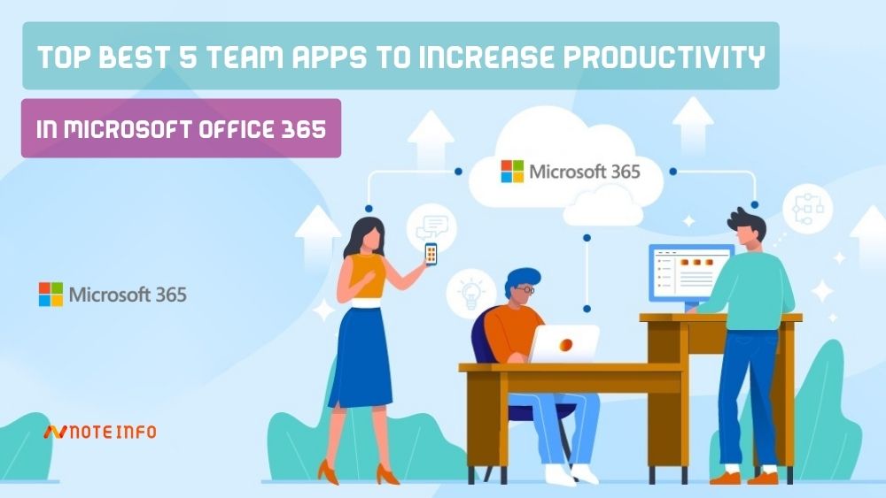 Top Best 5 Team Apps to increase productivity in Microsoft Office 365