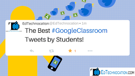 The Best #GoogleClassroom Tweets by Students | by @EdTechnocation | www.EdTechnocation.com