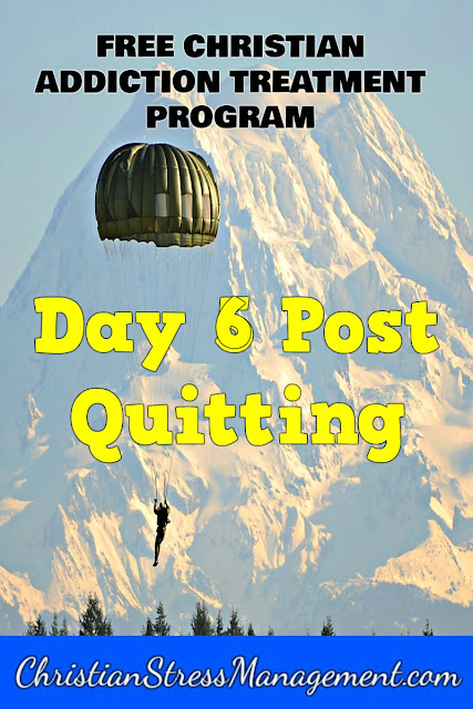 Free Bible based addiction recovery program Step 21 Day 6 post quitting