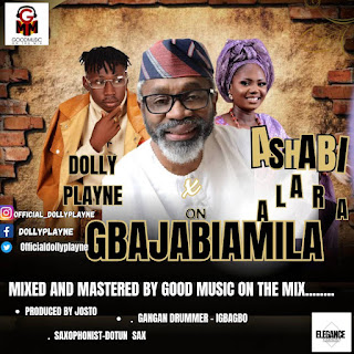 NEW TRACK: Dollyplayne x Ashabi Alara - Gbajabiamila