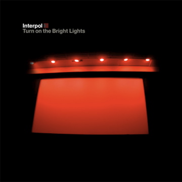 Interpol Turn On The Bright Lights. Interpol - 'Turn On The Bright