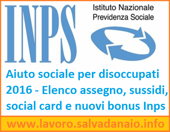 Aiuto sociale per disoccupati 2016 – assegno, sussidi, social card e bonus Inps