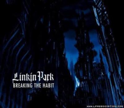  Breaking The Habit by Linkin Park 