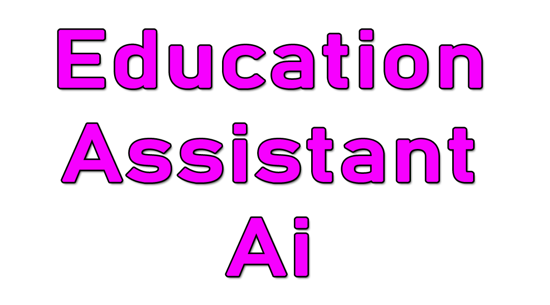 Education Assistant Ai