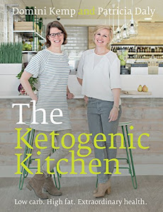 The Ketogenic Kitchen: Low carb, High fat, Extraordinary health