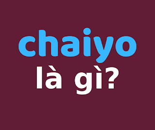 chaiyo la gi