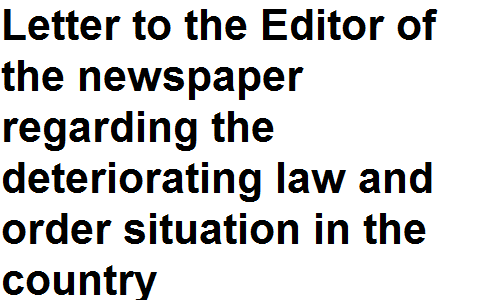 BSc BA Notes English Grammar Letter to the Editor of the newspaper regarding the deteriorating law and order situation in the country