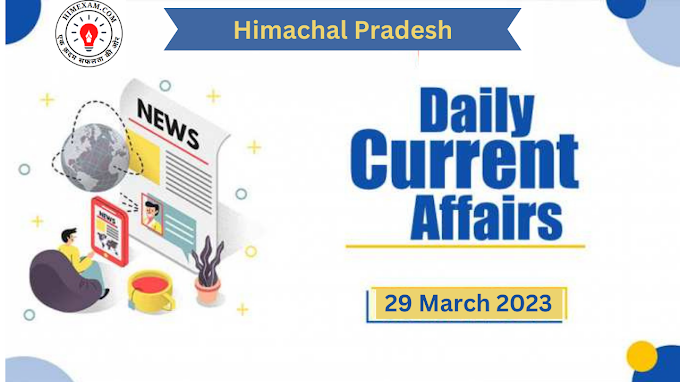 Daily Himachal Pradesh Current Affairs 29 March 2023