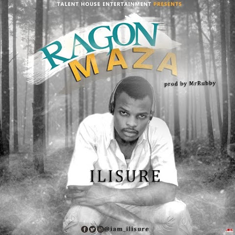 MUSIC: RAGON MAZA- ILISURE