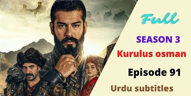 Kurulus Osman Episode 91 with Urdu Subtitles Season 3,kurulus osman season 3,Kurulus Osman Urdu Subtitles Season 3,