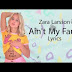 Zara Larsson - Ain't My Fault Lyric