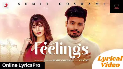 फीलिंग्स | Feelings Lyrics | Sumit Goswami