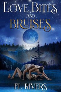 Love Bites and Bruises by El Rivers