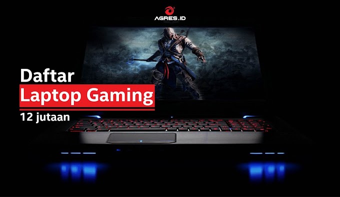 Daftar Laptop Gaming Dibawah 12 Jutaan