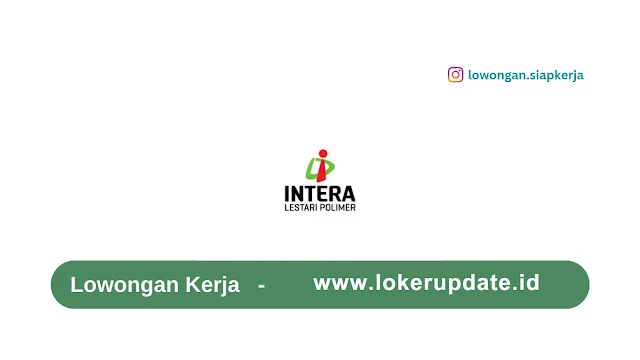 Lowongan Kerja PT Intera Lestari Polimer