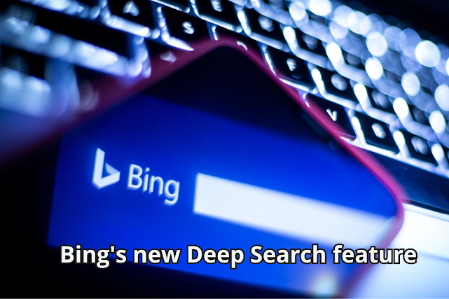 Bing's new Deep Search feature provides more comprehensive answers to complex search queries