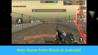 Cara Bermain Game Point Blank di Android