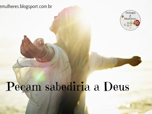 Peçam sabedoria a Deus