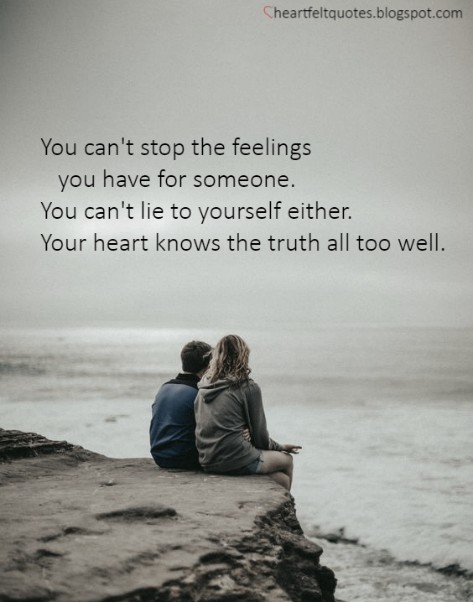 You Can T Stop The Feelings You Have For Someone Heartfelt Love And Life Quotes