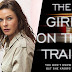 Review dan Sinopsis The Girl on the Train 2016