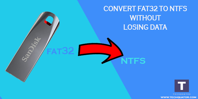 How to Convert Fat32 To NTFS Without Losing Data