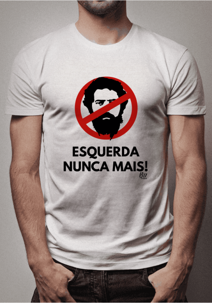 CAMISETA BOLSONARO - Esquerda Nunca Mais - B17 SHOP