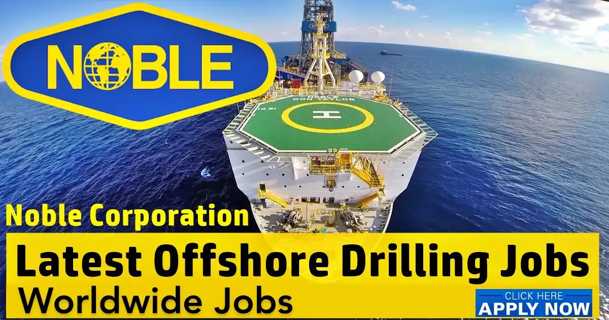 Noble Corporation Drilling Jobs 2025 | Offshore Careers