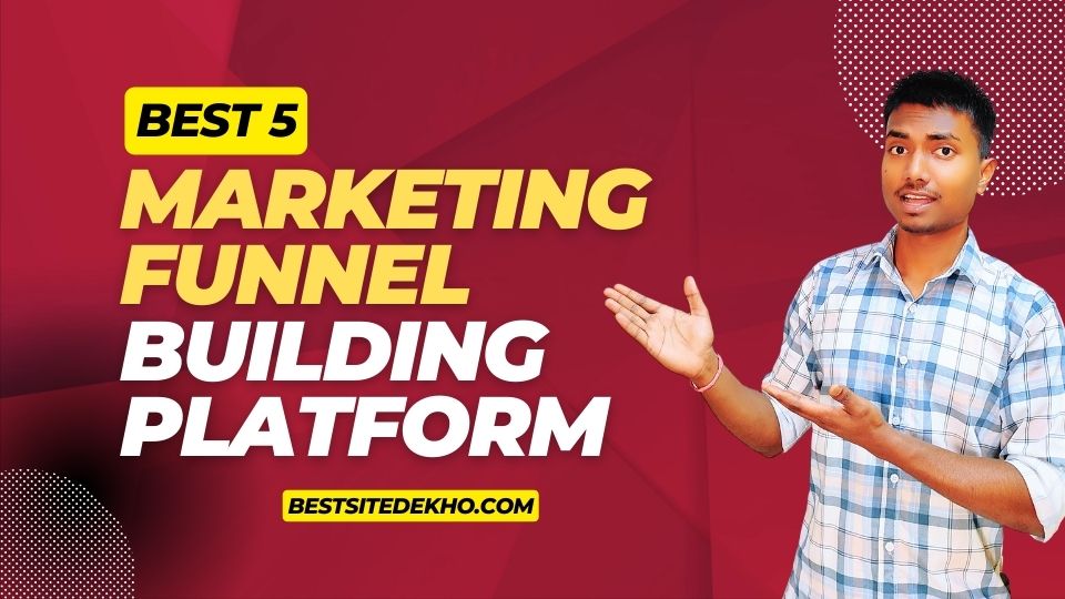 Best 5 Marketing funnel building platform | 2023 | bestsitedekho.com
