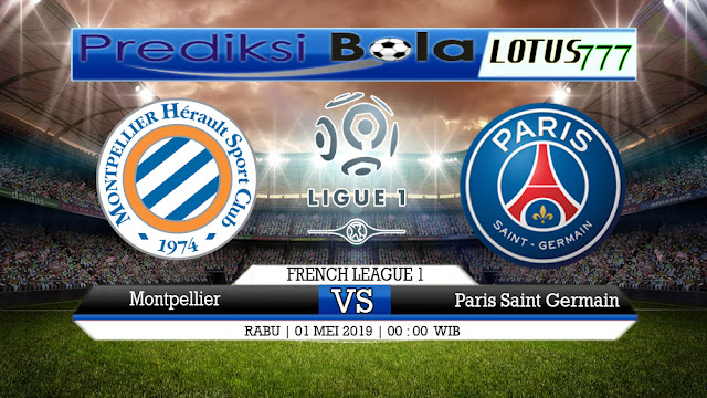  PREDIKSI Montpellier vs Paris Saint Germain 01 MEI 2019