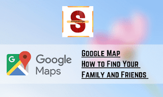 How to Find Your Family and Friends on Google Maps