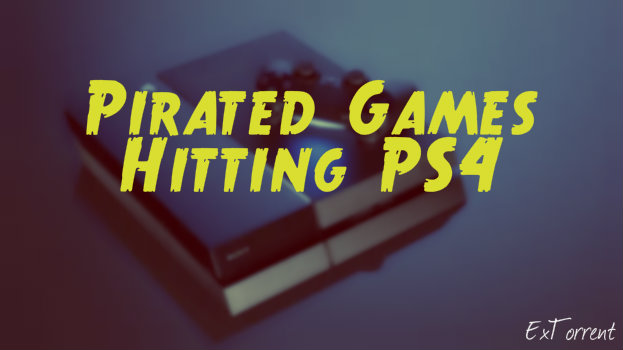 Pirated Games Hitting PS4: Is It Possible, Ever!?! | ExTorrent