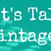 Let's Talk Vintage: What is Selling in Brick & Mortar Shops?