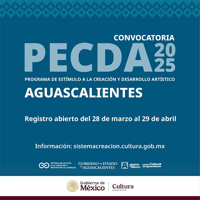 PUBLICAN LA CONVOCATORIA DEL PROGRAMA DE ESTÍMULOS A LA CREACIÓN Y DESARROLLO ARTÍSTICO AGUASCALIENTES 2025.